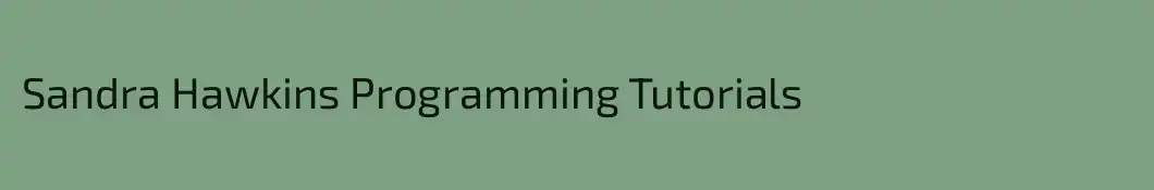 Sandra Hawkins Programming Tutorials